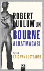 Robert LudLum'un Bourne Aldatmacası