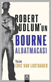 Robert LudLum'un Bourne Aldatmacası