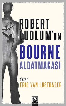 Robert LudLum'un Bourne Aldatmacası
