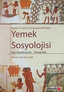 Yemek ve Toplum Çalışmasına Bir Davet Yemek Sosyolojisi