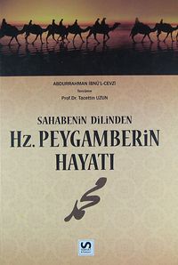 Sahabenin Dilinden Hz. Peygamberin Hayatı