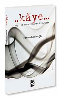 Kaye & Başı Sonu Olmayan Hikayeler