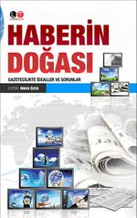 Haberin Doğası & Gazetecilikte İdealler ve Sorunlar