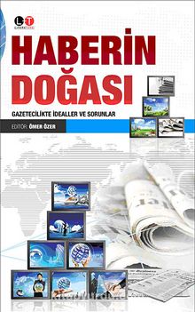 Haberin Doğası & Gazetecilikte İdealler ve Sorunlar - Doç. Dr. Ömer Özer