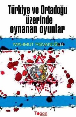 Türkiye ve Ortadoğu Üzerinde Oynanan Oyunlar