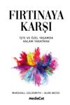 Fırtınaya Karşı & İş ve &Ouml;zel Yaşamda Anlam Yaratmak