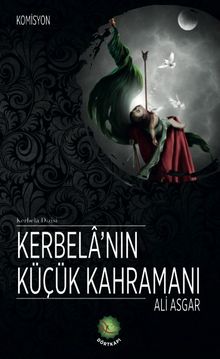 Kerbela'nın Küçük Kahramanı Ali Asgar