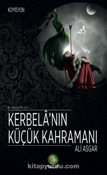 Kerbela’nın Küçük Kahramanı Ali Asgar - Kolektif