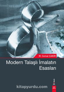 Modern Talaşlı İmalatın Esasları - Prof. Dr. M. Cemal Çakır