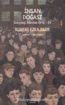 İnsan Doğası / Sosyoloji Bilimine Giriş 4 - Robert Ezra Park