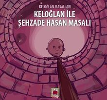 Keloğlan ile Şehzade Hasan Masalı