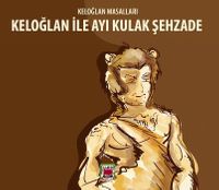 Keloğlan ile Ayı Kulak Şehzade