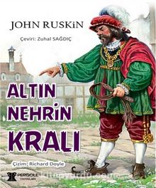 Altın Nehrin Kralı - John Ruskin