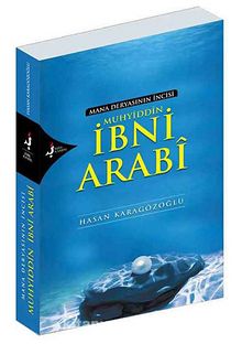 Mana Deryasının İncisi Muhyiddin İbni Arabi - Hasan Karagözoğlu