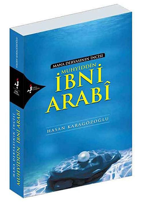 Mana Deryasının İncisi Muhyiddin İbni Arabi