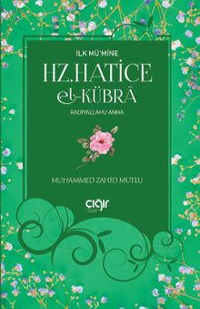 İlk Mü'mine Hz. Hatice El- Kübra (r.a.)