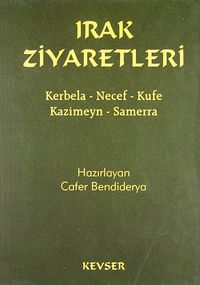 Irak Ziyaretleri & Kerbela-Necef-Kufe-Kazimeyn-Samerra (cep boy)