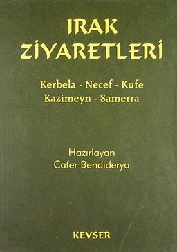 Irak Ziyaretleri & Kerbela-Necef-Kufe-Kazimeyn-Samerra (cep boy)