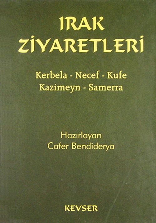 Irak Ziyaretleri & Kerbela-Necef-Kufe-Kazimeyn-Samerra (cep boy)