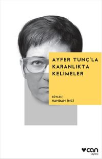 Ayfer Tunç'la Karanlıkta Kelimeler
