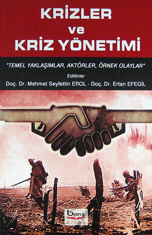 Krizler ve Kriz Yönetimi & Temel Yaklaşımlar, Aktörler, Örnek Olaylar