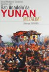 Devlet Merkezine G&ouml;nderilen Raporlara G&ouml;re Batı Anadolu'da Yunan Mezalimi