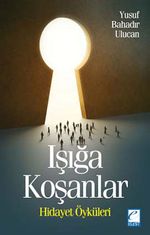 Işığa Koşanlar & Hidayet Öyküleri
