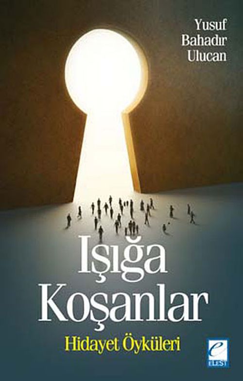 Işığa Koşanlar & Hidayet Öyküleri