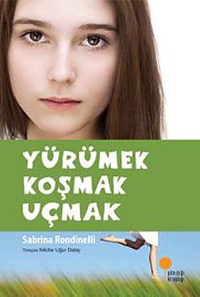 Yürümek Koşmak Uçmak