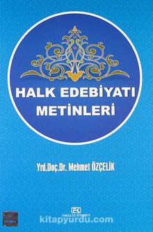 Halk Edebiyatı Metinleri - Mehmet Özçelik