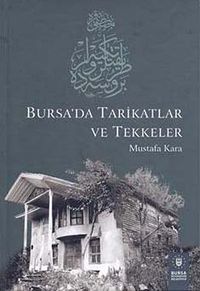 Bursa'da Tarikatlar ve Tekkeler (12-C-20)