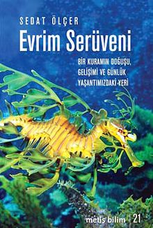 Evrim Serüveni & Bir Kuramın Doğuşu, Gelişimi ve Günlük Yaşantımızdaki Yeri