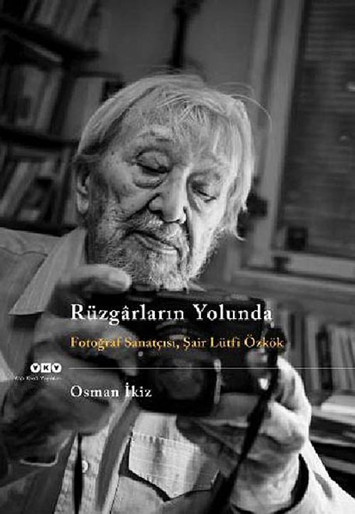 Rüzgarların Yolunda & Fotoğraf Sanatçısı, Şair Lütfi Özkök
