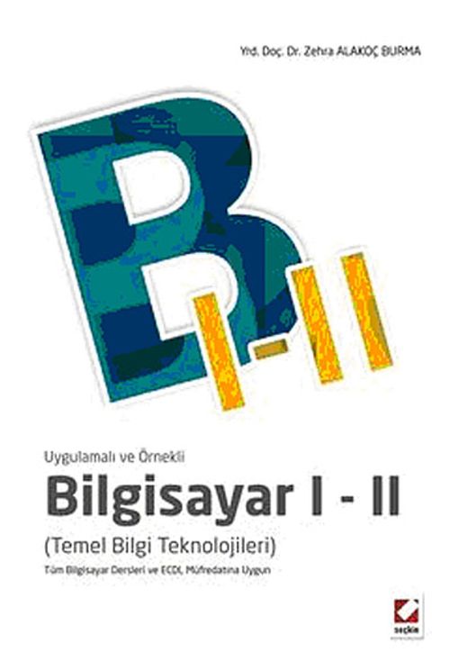 Bilgisayar I-II (Temel Bilgi Teknolojileri) Tüm Bilgisayar Dersleri ve ECDL Müfredatına Uygun & Uygulamalı ve Örnekli