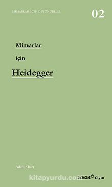 Mimarlar İçin Heidegger & Mimarlar İçin Düşünürler -02