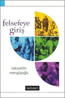 Felsefeye Giriş - Takiyettin Mengüşoğlu
