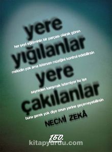 Yere Yığılanlar Yere Çakılanlar - Necmi Zeka