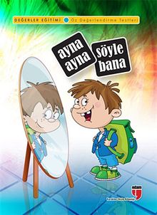 Ayna Ayna Söyle Bana / Değerler Eğitimi Öz Değerlendirme Testleri