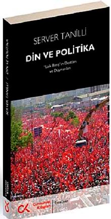 Din ve Politika & Laik Barış”ın Dostları ve Düşmanları