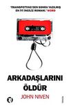 Arkadaşlarını &Ouml;ld&uuml;r