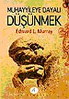 Muhayyileye Dayalı D&uuml;ş&uuml;nmek