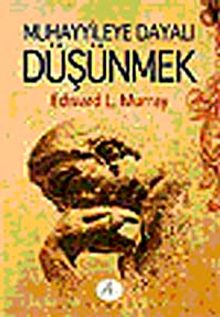 Muhayyileye Dayalı Düşünmek