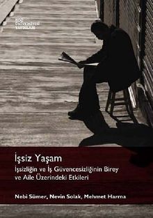 İşsiz Yaşam & İşsizliğin ve İş Güvencesizliğinin Birey ve Aile Üzeribdeki Etkileri