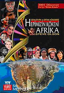 Hepimizin Kökeni Afrika & (Genler-Irk ve Ortak Kökenimiz)
