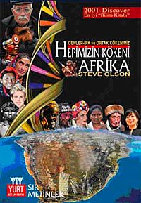 Hepimizin Kökeni Afrika & (Genler-Irk ve Ortak Kökenimiz)