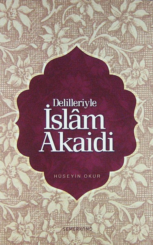 Delilleriyle İslam Akaidi