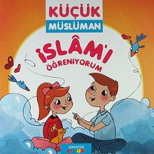 İslam'ı Öğreniyorum / Küçük Müslüman