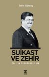 Suikast ve Zehir & &Ouml;zal'ın &Ouml;l&uuml;m&uuml;ndeki Sır