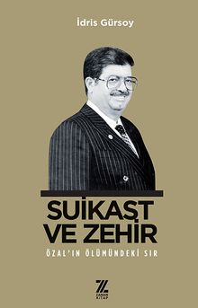 Suikast ve Zehir & Özal'ın Ölümündeki Sır
