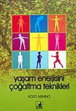Yaşam Enerjisini Çoğaltma Teknikleri